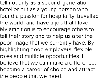 tell not only as a second generation hotelier but as a young person who found a passion for hospitality, travelled th...