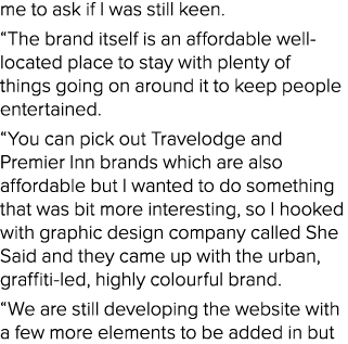 me to ask if I was still keen. “The brand itself is an affordable well located place to stay with plenty of things go...