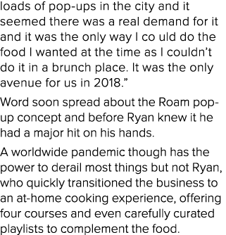 loads of pop ups in the city and it seemed there was a real demand for it and it was the only way I co uld do the foo...