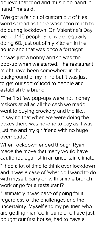 believe that food and music go hand in hand,” he said. “We got a fair bit of custom out of it as word spread as there...
