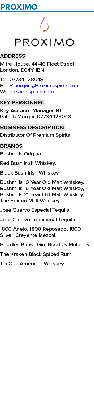 Proximo ￼ Address Mitre House, 44 46 Fleet Street, London, EC4Y 1BN T: 07734 128048 E: Pmorgan@Proximospirits.com W: ...
