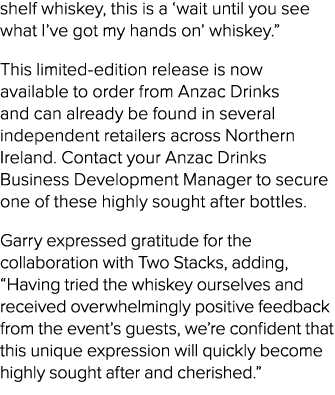 shelf whiskey, this is a ‘wait until you see what I’ve got my hands on’ whiskey.” This limited edition release is now...