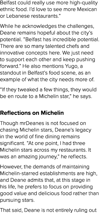 Belfast could really use more high quality ethnic food. I’d love to see more Mexican or Lebanese restaurants.” While ...