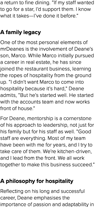 a return to fine dining. “If my staff wanted to go for a star, I’d support them. I know what it takes—I’ve done it be...