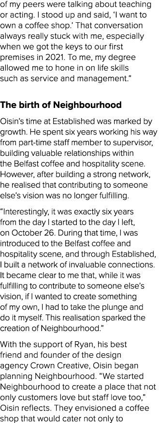 of my peers were talking about teaching or acting. I stood up and said, ‘I want to own a coffee shop.’ That conversat...