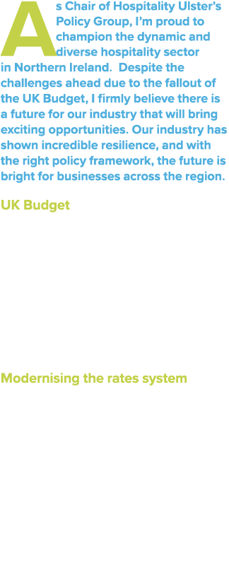 As Chair of Hospitality Ulster’s Policy Group, I’m proud to champion the dynamic and diverse hospitality sector in No...