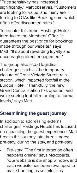 “Price sensitivity has increased significantly,” Matt observes. “Customers are looking for value, and many are turnin...