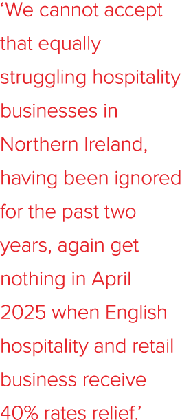 ‘We cannot accept that equally struggling hospitality businesses in Northern Ireland, having been ignored for the pas...