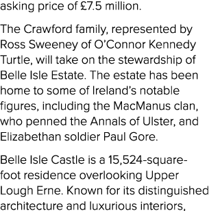 asking price of £7.5 million. The Crawford family, represented by Ross Sweeney of O’Connor Kennedy Turtle, will take ...