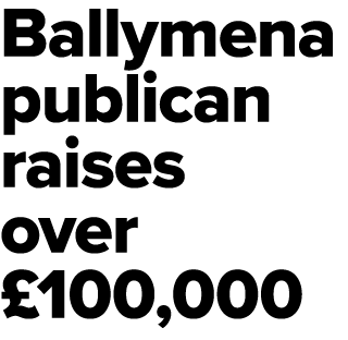 Ballymena publican raises over £100,000