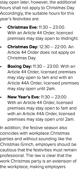 stay open later, however, the additional hours shall not apply to Christmas Day. Accordingly, the suitable hours for ...