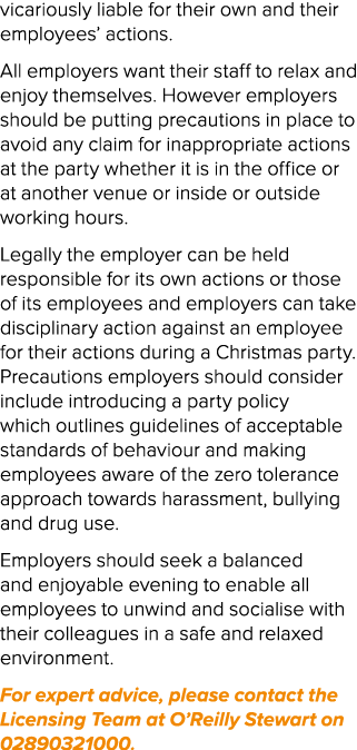 vicariously liable for their own and their employees’ actions. All employers want their staff to relax and enjoy them...