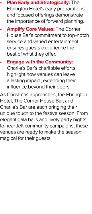 • Plan Early and Strategically: The Ebrington Hotel’s early preparations and focused offerings demonstrate the import...