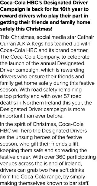 Coca Cola HBC’s Designated Driver Campaign is back for its 16th year to reward drivers who play their part in getting...