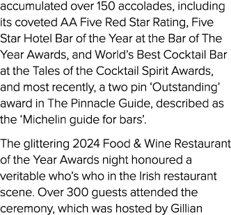 accumulated over 150 accolades, including its coveted AA Five Red Star Rating, Five Star Hotel Bar of the Year at the...