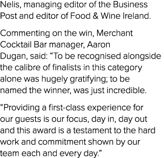 Nelis, managing editor of the Business Post and editor of Food & Wine Ireland. Commenting on the win, Merchant Cockta...