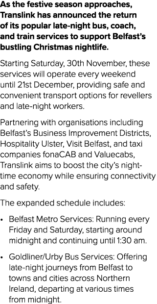 As the festive season approaches, Translink has announced the return of its popular late night bus, coach, and train ...