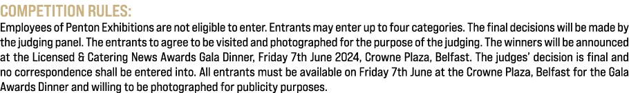 Competition rules: Employees of Penton Exhibitions are not eligible to enter. Entrants may enter up to four categorie...
