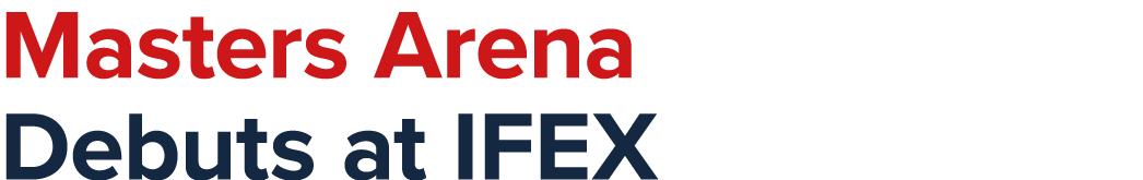 Masters Arena Set Debuts at IFEX