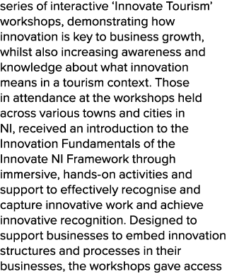 series of interactive ‘Innovate Tourism’ workshops, demonstrating how innovation is key to business growth, whilst al...