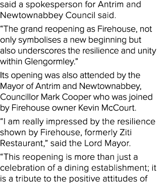 said a spokesperson for Antrim and Newtownabbey Council said. “The grand reopening as Firehouse, not only symbolises ...