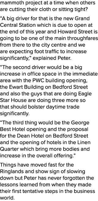 mammoth project at a time when others are cutting their cloth or sitting tight? “A big driver for that is the new Gra...