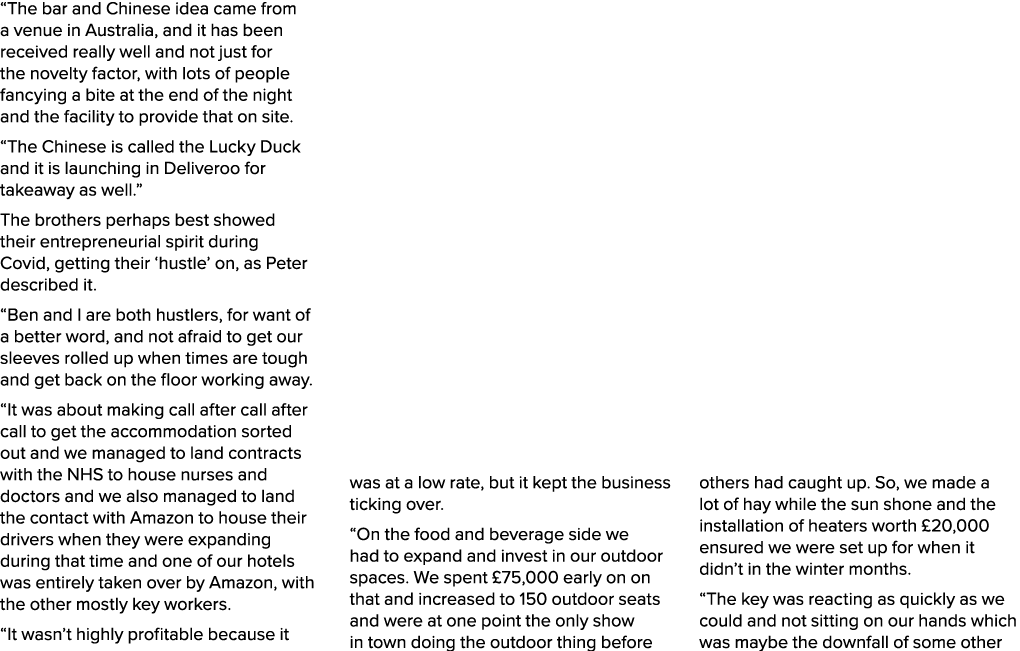 “The bar and Chinese idea came from a venue in Australia, and it has been received really well and not just for the n...