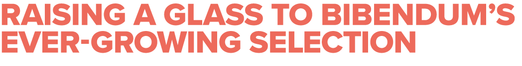 Raising a glass to Bibendum’s ever growing selection