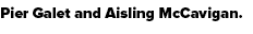 Pier Galet and Aisling McCavigan.