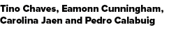 Tino Chaves, Eamonn Cunningham, Carolina Jaen and Pedro Calabuig