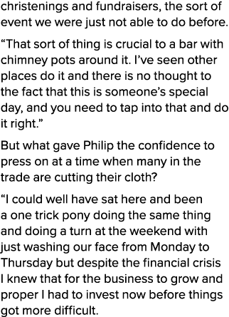 christenings and fundraisers, the sort of event we were just not able to do before. “That sort of thing is crucial to...