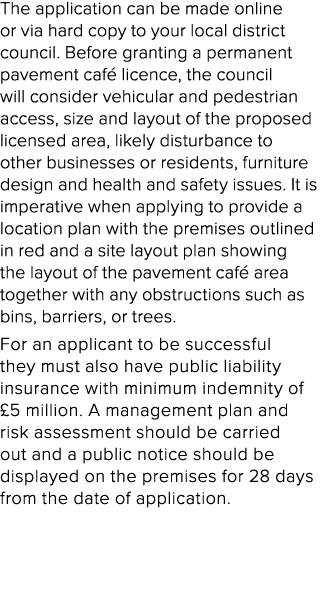 The application can be made online or via hard copy to your local district council. Before granting a permanent pavem...