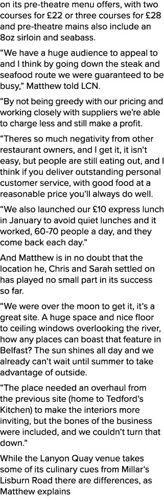 on its pre theatre menu offers, with two courses for £22 or three courses for £28 and pre theatre mains also include ...