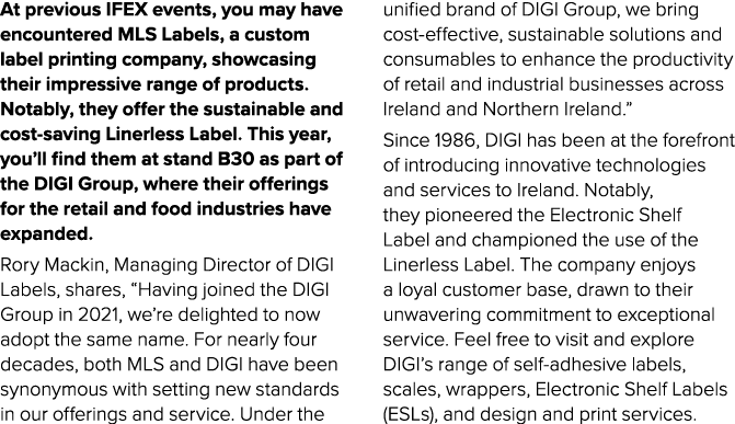 At previous IFEX events, you may have encountered MLS Labels, a custom label printing company, showcasing their impre...
