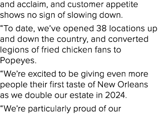 and acclaim, and customer appetite shows no sign of slowing down. “To date, we’ve opened 38 locations up and down the...