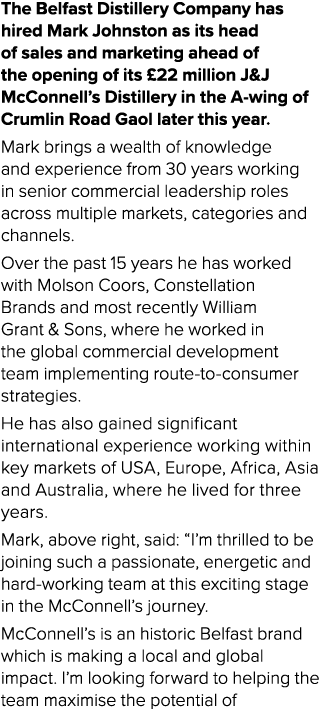 The Belfast Distillery Company has hired Mark Johnston as its head of sales and marketing ahead of the opening of its...