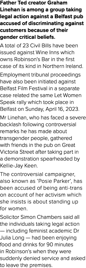 Father Ted creator Graham Linehan is among a group taking legal action against a Belfast pub accused of discriminatin...