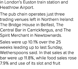 in London’s Euston train station and Heathrow Airport. The pub chain operates just three trading venues left in North...