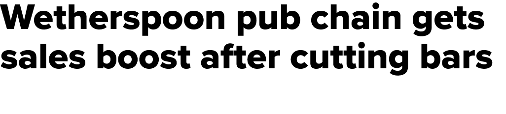 Wetherspoon pub chain gets sales boost after cutting bars