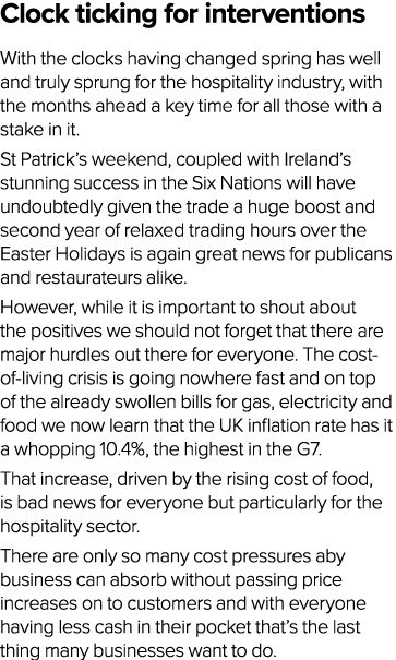 Clock ticking for interventions With the clocks having changed spring has well and truly sprung for the hospitality i...