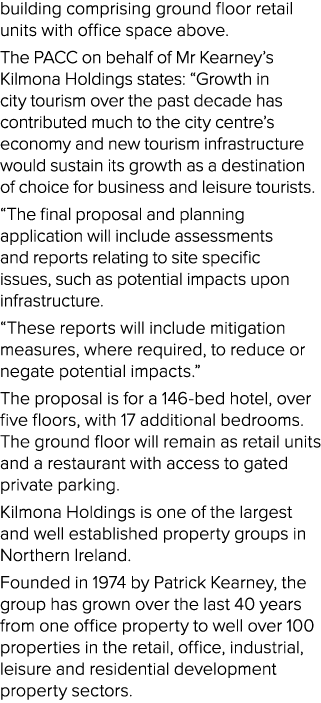 building comprising ground floor retail units with office space above. The PACC on behalf of Mr Kearney’s Kilmona Hol...