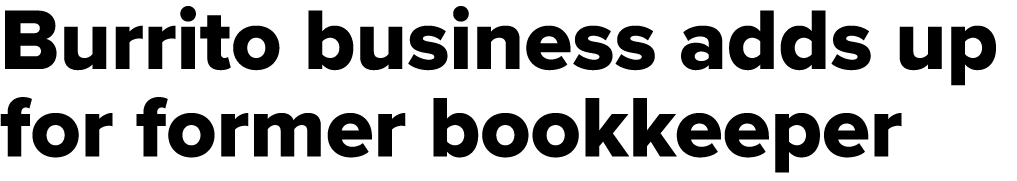 Burrito business adds up for former bookkeeper