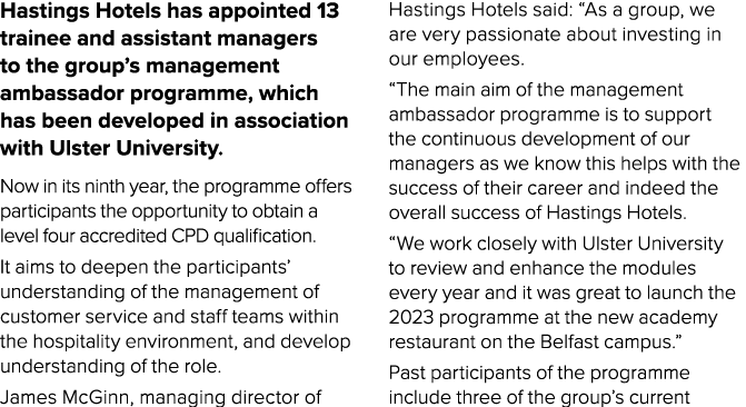 Hastings Hotels has appointed 13 trainee and assistant managers to the group’s management ambassador programme, which...