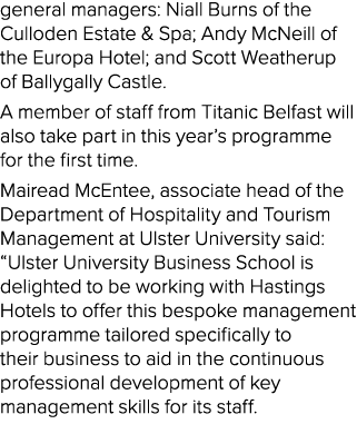 general managers: Niall Burns of the Culloden Estate & Spa; Andy McNeill of the Europa Hotel; and Scott Weatherup of ...