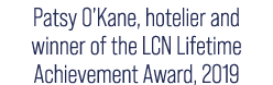 Patsy O’Kane, hotelier and winner of the LCN Lifetime Achievement Award, 2019