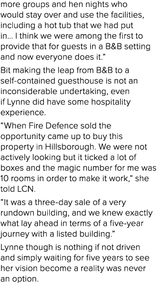 more groups and hen nights who would stay over and use the facilities, including a hot tub that we had put in… I thin...