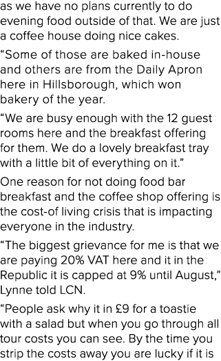 as we have no plans currently to do evening food outside of that. We are just a coffee house doing nice cakes. “Some ...