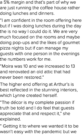 a 5% margin and that’s part of why we are just running the coffee house rather doing lunches and dinners. “I am confi...