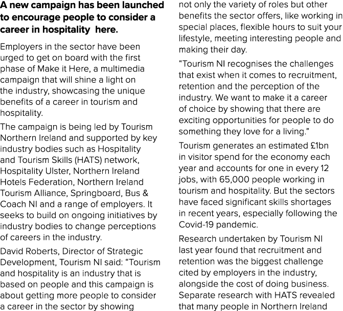 A new campaign has been launched to encourage people to consider a career in hospitality here. Employers in the secto...