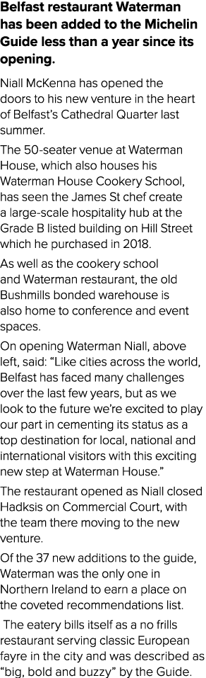 Belfast restaurant Waterman has been added to the Michelin Guide less than a year since its opening. Niall McKenna ha...